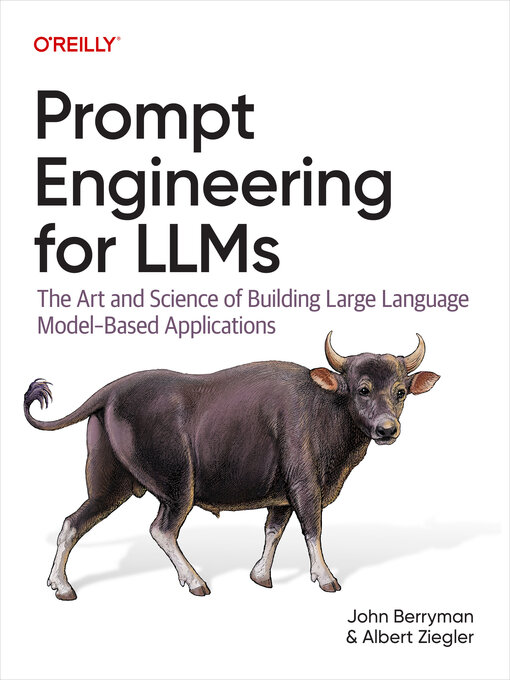 Title details for Prompt Engineering for LLMs by John Berryman - Available